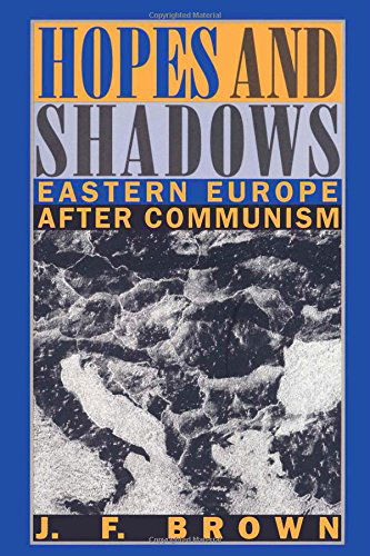 Cover for J. F. Brown · Hopes and Shadows: Eastern Europe After Communism (Perspectives on the Past and Present) (Paperback Book) [1st edition] (1994)