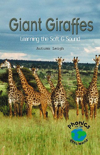 Cover for Autumn Leigh · Giant Giraffes: Learning the Soft G Sound (Power Phonics / Phonics for the Real World) (Paperback Book) (2001)