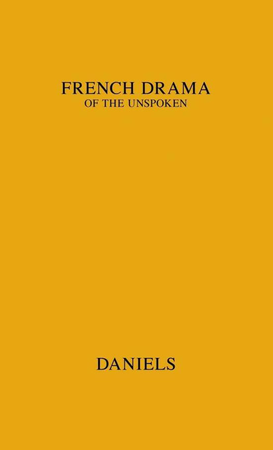 Cover for May Daniels · The French Drama of the Unspoken (Hardcover Book) [New edition] (1977)