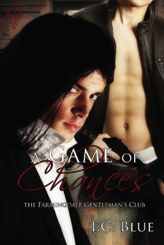 A Game of Chances: the Farmingdale Gentleman's Club - T.c. Blue - Books - Total-E-Bound Publishing - 9780857150646 - March 15, 2010