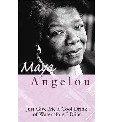 Cover for Dr Maya Angelou · Just Give Me A Cool Drink Of Water 'Fore I Diiie (Paperback Bog) (1988)