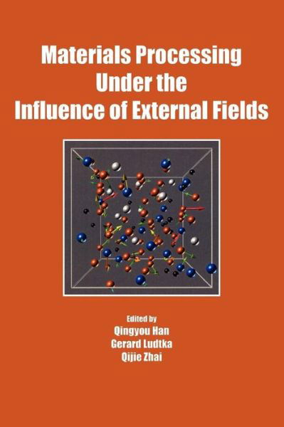 Cover for Han · Materials Processing Under the Influence of External Fields (Paperback Book) (2007)