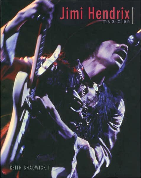 Jimi Hendrix - Musician - Keith Shadwick - Livros - Backbeat Books - 9780879307646 - 1 de outubro de 2003