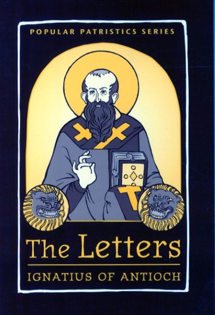 Cover for St Ignatius Of Antioch · The Letters - Popular Patristics Series (Paperback Book) (2014)