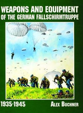 Cover for Alex Buchner · Weapons and Equipment of the German Fallschirmtruppe 1941-1945 (Paperback Book) [New edition] (1997)