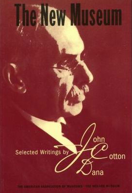 Cover for John Cotton Dana · The New Museum: Selected Writings by John Cotton Dana (Paperback Book) (1999)