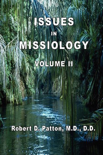 Issues in Missiology, Volume II - Robert D. Patton - Livros - The Old Paths Publications, Inc. - 9780986003646 - 13 de abril de 2012