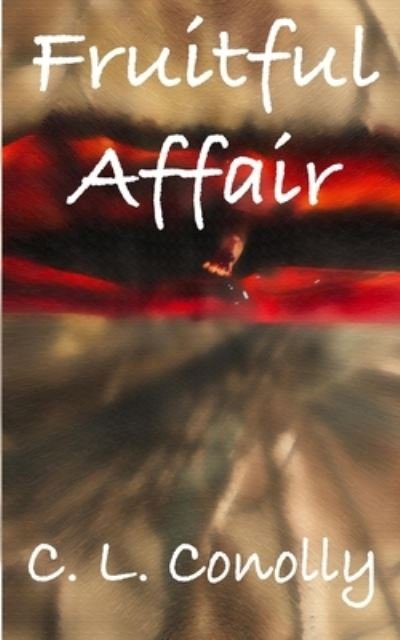Cover for C L Conolly · Fruitful Affair (Pocketbok) (2021)