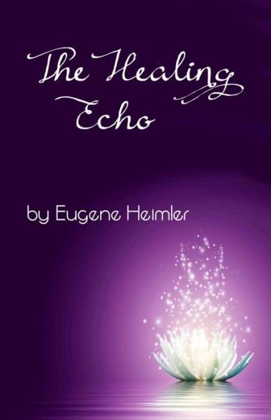 Eugene Heimler · The Healing Echo (Pocketbok) (2014)