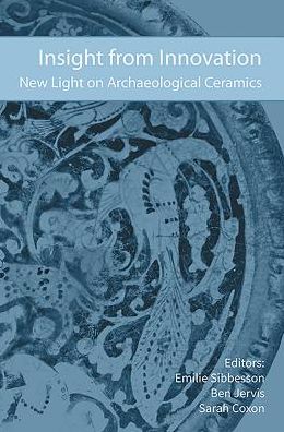 Cover for Barbara Peacock · Insight from Innovation: New Light on Archaeological Ceramics (Hardcover Book) (2016)