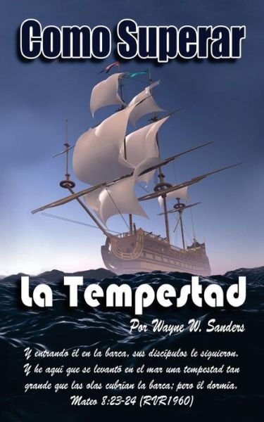 Cover for Wayne W Sanders · Como Superar La Tempestad (Paperback Book) (2016)