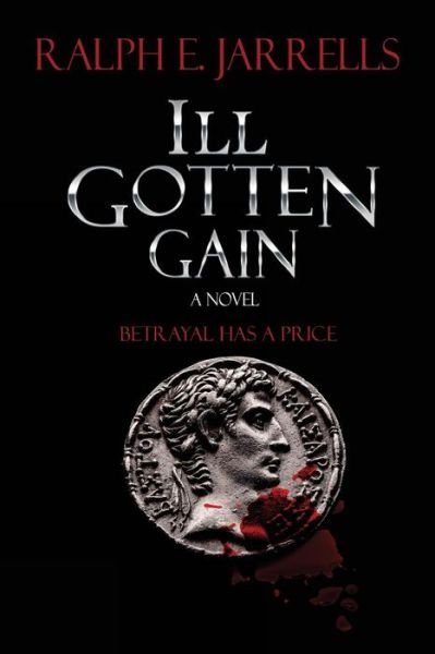 Cover for Ralph E Jarrells · Ill Gotten Gain (Paperback Book) (2017)