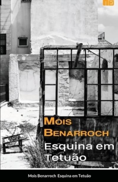 Cover for Mois Benarroch · Esquina em Tetuão (Taschenbuch) (2021)