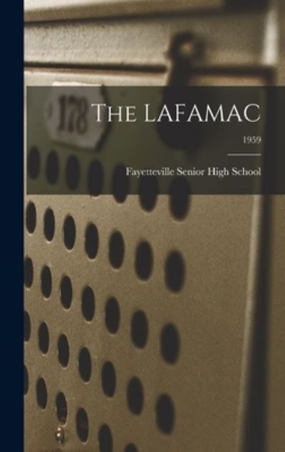 Fayetteville Senior High School · The LAFAMAC; 1959 (Innbunden bok) (2021)