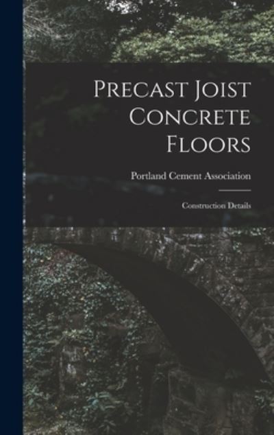 Cover for Portland Cement Association · Precast Joist Concrete Floors (Hardcover Book) (2021)
