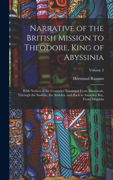 Cover for Hormuzd Rassam · Narrative of the British Mission to Theodore, King of Abyssinia (Book) (2022)