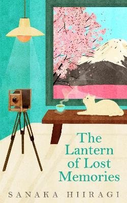 Sanaka Hiiragi · The Lantern of Lost Memories (Paperback Book) (2024)