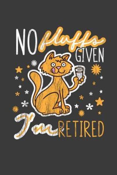 Cover for Kaihko Press · No Fluffs Given I'm Retired (Paperback Book) (2019)