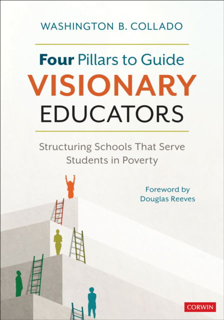 Cover for Washington Collado · Four Pillars to Guide Visionary Educators: Structuring Schools That Serve Students in Poverty (Paperback Book) (2025)