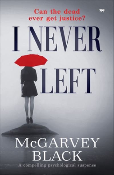 Cover for McGarvey Black · I Never Left: A Compelling Psychological Suspense Mystery (Paperback Bog) (2019)