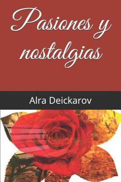 Cover for Alra Deickarov · Pasiones y nostalgias (Pocketbok) (2019)