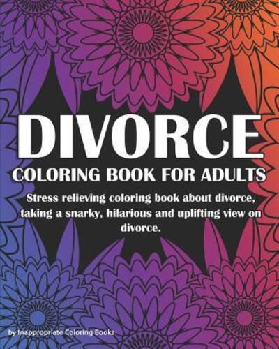 Cover for Inappropriate Coloring Books · Divorce Coloring Book For Adults (Paperback Book) (2019)