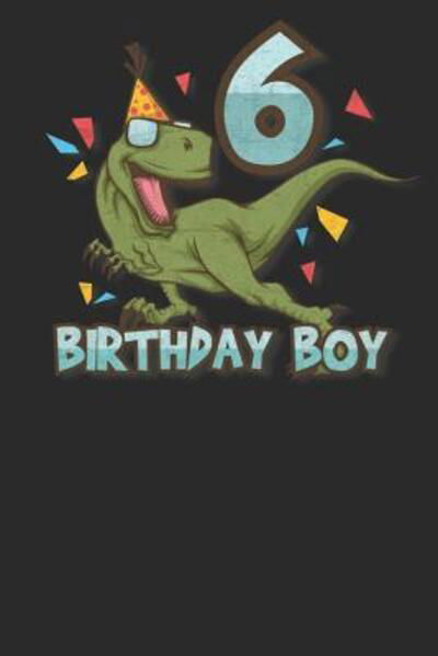 Dino Birthday Boy 6 Years - Einfach Anders Designs - Books - Independently Published - 9781075186646 - June 20, 2019