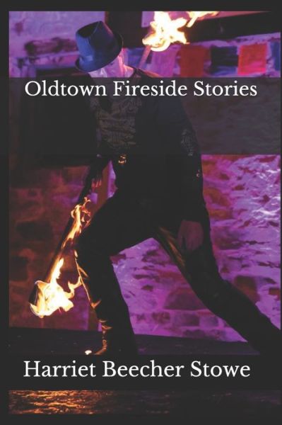 Cover for Harriet Beecher Stowe · Oldtown Fireside Stories (Paperback Book) (2019)