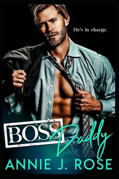 Cover for Annie J Rose · Boss Daddy (Paperback Book) (2019)