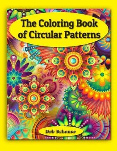 Cover for Deb Schense · The Coloring Book of Circular Patterns (Paperback Book) (2019)