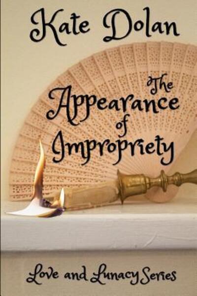 Cover for Kate Dolan · The Appearance of Impropriety (Paperback Book) (2019)