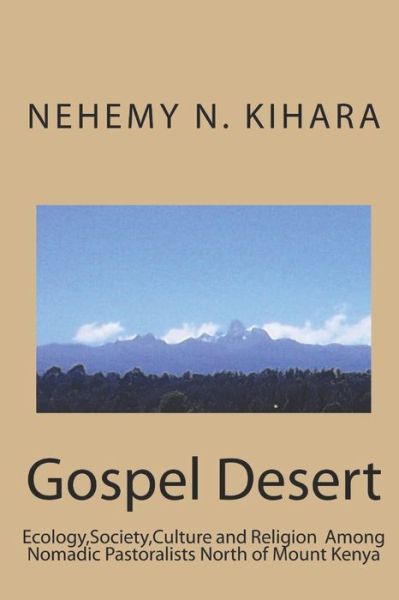 Cover for Nehemy Kihara Ph D · Gospel Desert (Paperback Book) (2019)