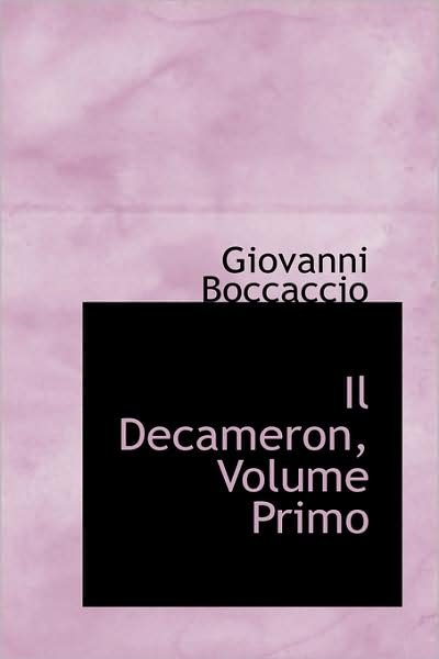 Cover for Giovanni Boccaccio · Il Decameron, Volume Primo (Innbunden bok) (2009)