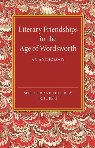 Cover for R C Bald · Literary Friendships in the Age of Wordsworth: An Anthology (Pocketbok) (2014)