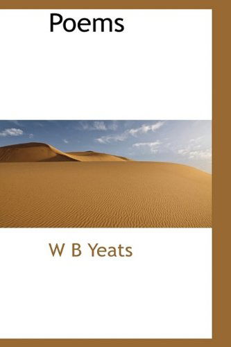 Poems - William Butler Yeats - Books - BiblioLife - 9781116229646 - October 3, 2009