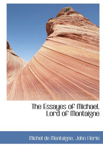 Cover for Michel Montaigne · The Essayes of Michael, Lord of Montaigne (Hardcover Book) (2009)