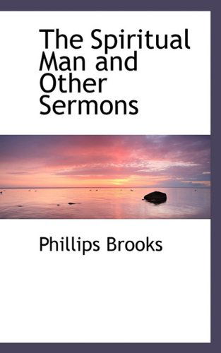 Cover for Phillips Brooks · The Spiritual Man and Other Sermons (Hardcover Book) (2009)