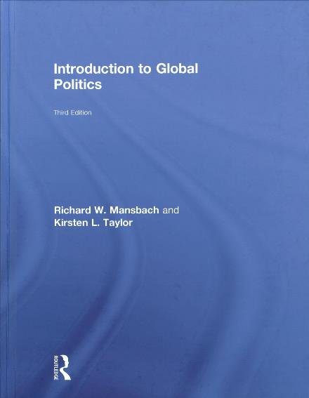 Cover for Mansbach, Richard W. (Iowa State University, USA) · Introduction to Global Politics: Third Edition (Hardcover Book) (2017)