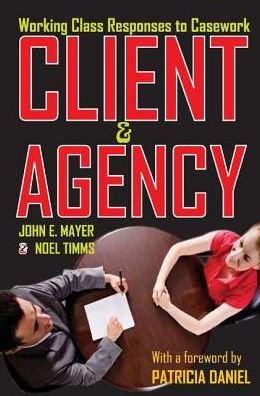 Cover for John Mayer · Client and Agency: Working Class Responses to Casework (Hardcover bog) (2017)