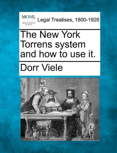 Cover for Dorr Viele · The New York Torrens System and How to Use It. (Pocketbok) (2010)