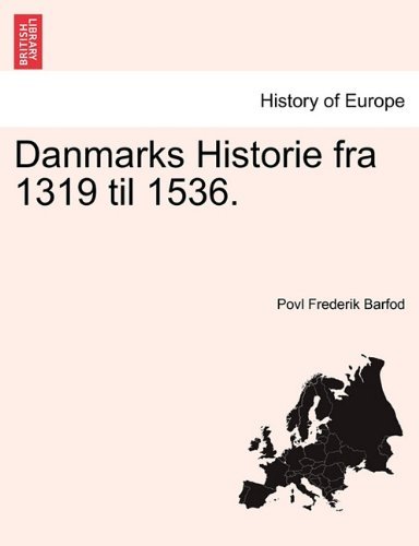 Cover for Povl Frederik Barfod · Danmarks Historie fra 1319 til 1536. Andet Bind (Paperback Book) [Danish edition] (2011)