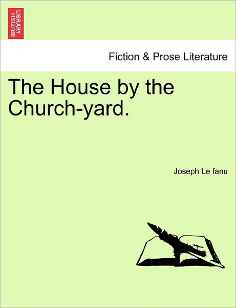 Cover for Joseph Le Fanu · The House by the Church-yard. (Paperback Bog) (2011)