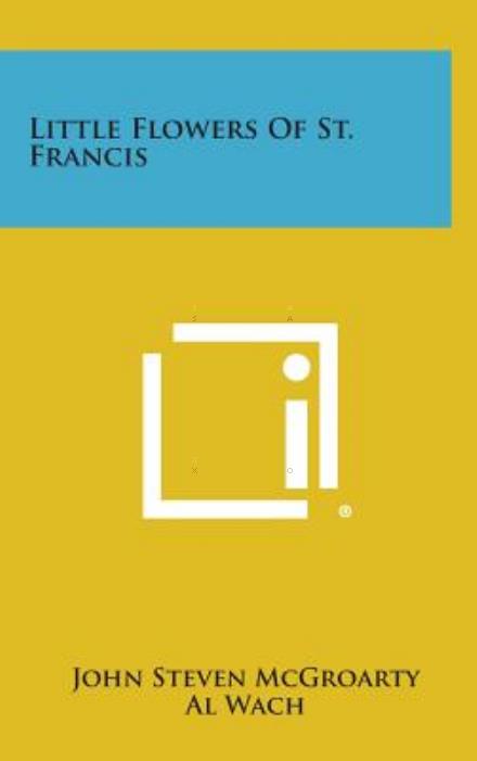 Cover for John Steven Mcgroarty · Little Flowers of St. Francis (Hardcover Book) (2013)