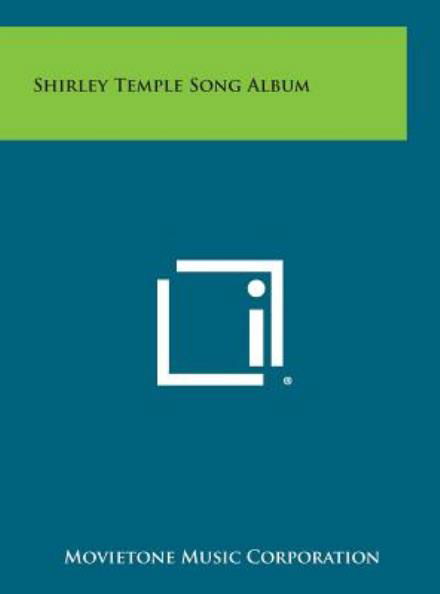 Cover for Movietone Music Corporation · Shirley Temple Song Album (Hardcover Book) (2013)