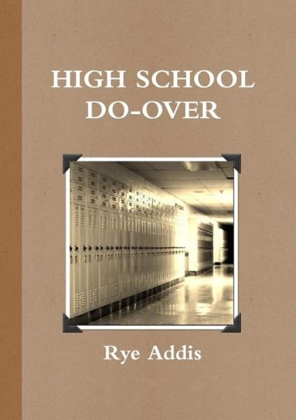 Cover for Rye Addis · High School Do-over (Paperback Bog) (2013)