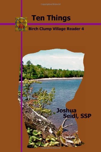 Ten Things: Birch Clump Village Reader 4 - Joshua Seidl - Livros - lulu.com - 9781304853646 - 30 de janeiro de 2014