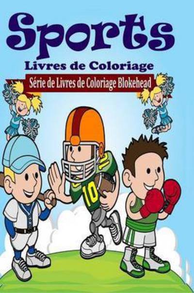 Cover for El Blokehead · Sports Livres De Coloriage (Paperback Book) (2020)