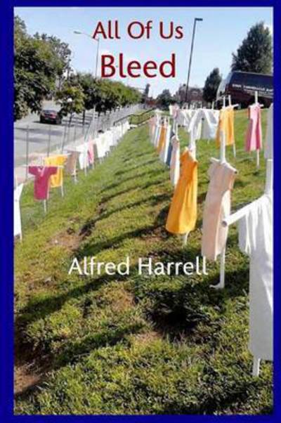 Cover for Alfred Harrell · All of Us Bleed (Paperback Book) (2015)