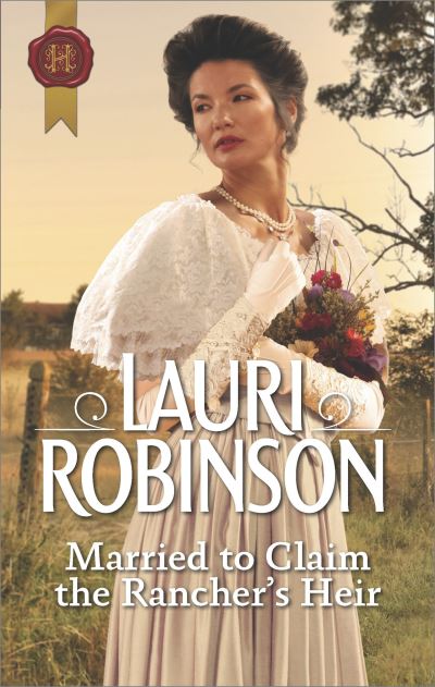 Cover for Lauri Robinson · Married to Claim the Rancher's Heir (Book) (2018)