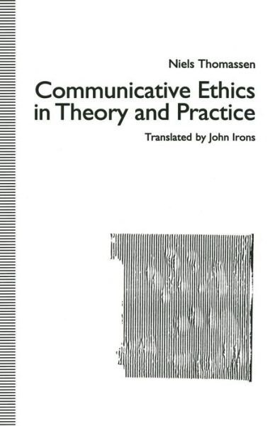 Cover for Niels Thomassen · Communicative Ethics in Theory and Practice (Taschenbuch) [1st ed. 1992 edition] (1992)